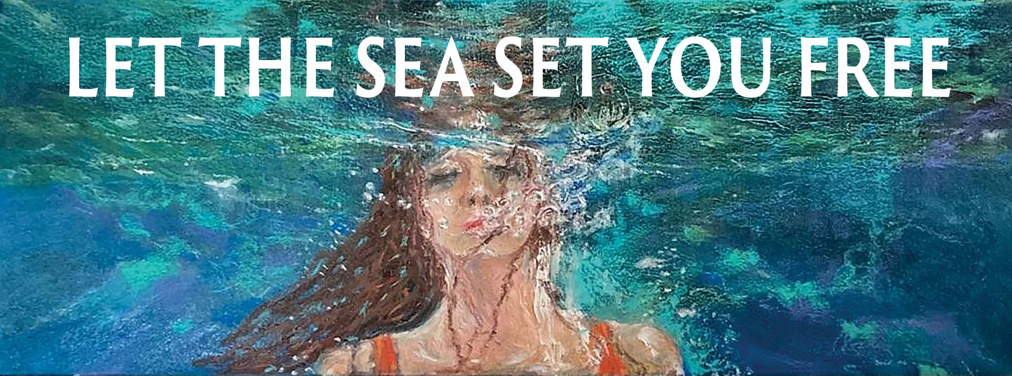 'Let the Sea Set you Free' (print)